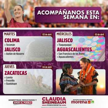 Gira de la Candidata a la Presidencia Claudia Sheinbaum en esta semana