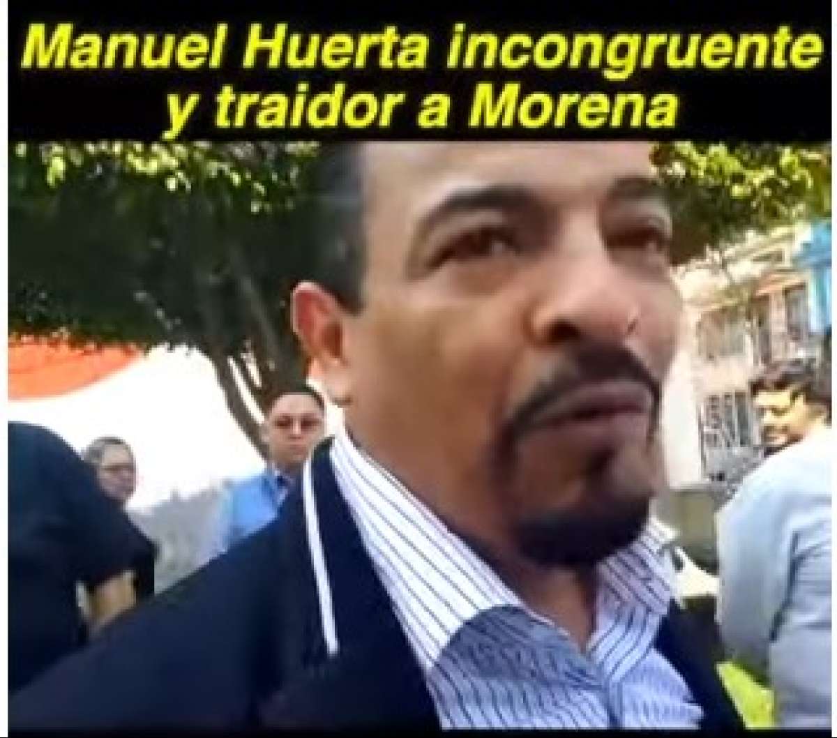 Manuel Huerta, incongruente y traidor a Morena: Gómez Cazarín