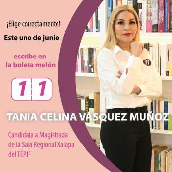 Justicia electoral debe ser clara y accesible para todos: Tania Celina Vásquez Muñoz