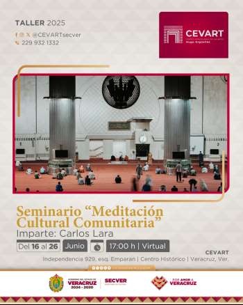 Invita SECVER a Seminario virtual de Meditación Cultural Comunitaria   