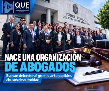 ABOGADOS DE VERACRUZ CREARÁN ORGANIZACIÓN PARA DEFENDER AL GREMIO.